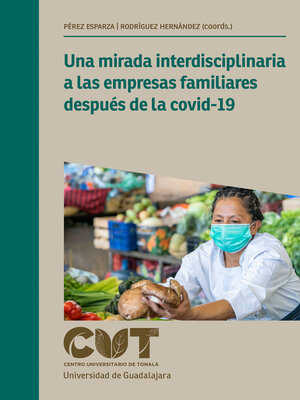 cover image of Una mirada interdisciplinaria a las empresas familiares después de la covid-19